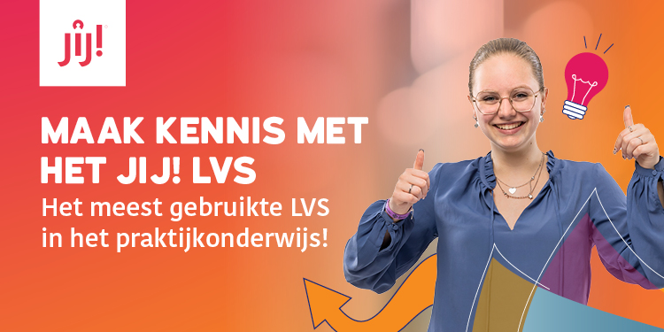 Kennismaken met JIJ! LVS - voor praktijkscholen